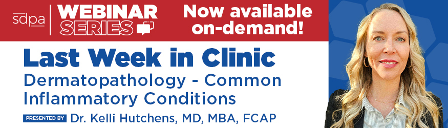Last Week in Clinic Dermatopathology: Common Inflammatory Conditions